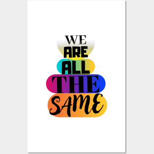 We are all the same. Posters and Art